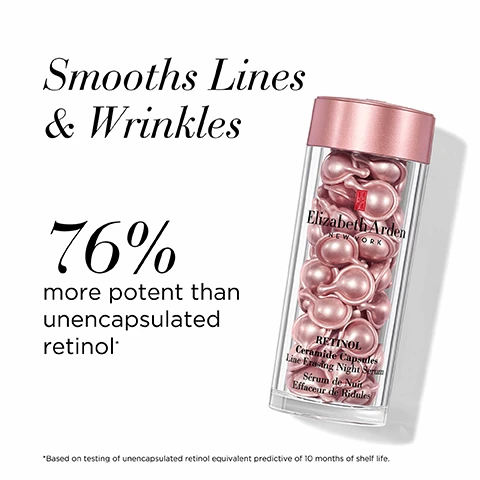 Image 1, smooths lines and wrinkles. 76% more potent than encapsulated retinol. based on testing of unencapsulated retinol equivalent predictive of 10 months of shelf life. image 2, calms and soothes leaving your skin feeling clean and soft. image 3, strengthens and refines. 28% stronger skin barrier after 1 capsule. based on a US clinical test of 44 women. image 3, capsule advantage. single dose serum, biodegradable, free from added fragrance, sealed to protect from light and air to protect potency. image 4, intensely hydrates and firms. 90% saw tigher, firmer skin. based on a consumer study of 62 women after 8 weeks. image 5, day regimen. step 1 = calms and soothes. step 2 = strengthens and refines. step 3 = smooths lines and wrinkles. step 4 = intensely hydrates and firms