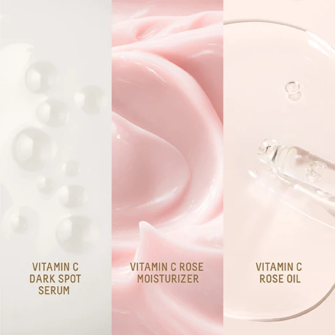 Image 1, swatches of vitamin c dark spot serum, vitamin c rose moisturiser. vitamin c rose oil. image 2, your way to healthy skin. step 1 = brighten with vitamin c dark spot serum. step 2 = moisturise with vitamin c rose moisturiser. step 3 = lock it in with vitamin c rose oil. image 3, gift size - 15ml, full size 50ml, travel size 10ml. image 4, after 1 week of using dark spot serum 100% agree the look of dark spots is improved. immediately after using rose moisturiser 100% saw brighter and more radiant skin. after 3 weeks of using the rose oil, 97% agree skin firmness and suppleness is improved. based on a 21 day consumer study of 38 female subjects after twice daily use. based on a consumer study of 40 women aged 35-65 after immediate use. based on a 21 day consumer study of 32 women aged 18-68 after 21 days of twice daily use.