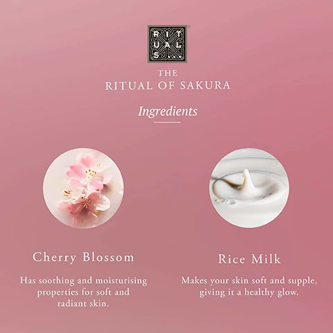 ingredients. cherry blossom = has soothing and moisturising properties for soft and radiant skin. rice milk = makes your skin soft and supple, giving it a healthy glow.