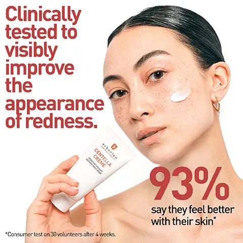 Image 1, ﻿Clinically tested to visibly improve the appearance of redness. erbar *Consumer test on 30 volunteers after 4 weeks. 93% say they feel better with their skin* Image 2, ﻿ CENTELLA CREAM Intensely moisturizes Immediately soothes your skin and plumps your skin with moisture. 50 ML NET WT. 1.70 Leaves your complexion looking more even and luminous. SOOTHING MOISTURIZER HYDRATANT APAISANT CRÉME CENTELLA KOREAN SKIN THERAPY erborian 本 Imsge 3, ﻿ 90% say the product texture is weightless on the skin. 97% say their skin was softer and plumped with moisture.[2] erborian KOREAN SKIN THERAPY CENTELLA CREME HYDRATANT AS SOOTHING M 90% say the product locked-in hydration all day long. (3) Consumer test on 30 volunteers during the application Consumer test on 30 volunteers immediately after application Consumer test on 30 volunteers at the end of the day *Consumer test on 30 volunteers after 4 weeks 93% say they feel better with their skin.4 Image 4, ﻿ HYALURONIC ACID helps to keep the skin looking plumper. CENTELLA ASIATICA EXTRACT immediately soothes the skin. erborian KOREAN SKIN THERAPY CENTELLA CRÈME HYDRATANT APASANT SOOTHING MOISTURIZER SHEA BUTTER rich in omega fatty acids, Shea Butter is known for moisturizing and comforting the skin. BETA GLUCAN COMPLEX a naturally derived sugar complex that contributes to moisturize and 50ML NET WT1702 soothe the skin.
