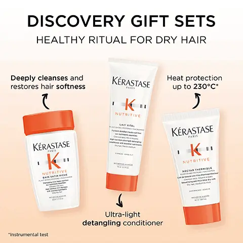Image 1, DISCOVERY GIFT SETS HEALTHY RITUAL FOR DRY HAIR Deeply cleanses and restores hair softness KÉRASTASE FARIS KÉRASTASE PARIS K NUTRITIVE "Instrumental test Heat protection K NUTRITIVE LAIT VITAL up to 230°C* 5 KÉRASTASE PARIS K NUTRITIVE Ultra-light detangling conditioner Image 2, VITAMINS BLEND PLANT-BASED PROTEINS NIACINAMIDE Image 3, KÉRASTASE PARIS K NUTRITIVE KÉRASTASE PARIS K NUTRITIVE BAIN SATIN RICHE LAIT VITAL SUITABLE FOR TRAVEL KÉRASTASE PARIS K NUTRITIVE ઘટનાક્ર NECTAR THERM QUE Image 4, BEFORE AFTER "Illustration of the anticipated results obtained after applying the products Bain Satin, Nutritive Masquintense, Nectar Thermique, Nutri-supplement Split Ends Serum. Results may vary from one individual to another Image 5, "NSTRUMENTAL TEST AFTER BANSA RICHE HAS NENSENECTAR THE "NUMENTAL TEST AFTER BAN SATNO NUTRITIVE HEALTHY RITUAL FOR DRY HAIR +85% DEEP NUTRITION* +58% SOFTNESS** -62% SPLIT ENDS** KERAST KERAAM KERASTASE K RASTASE K"