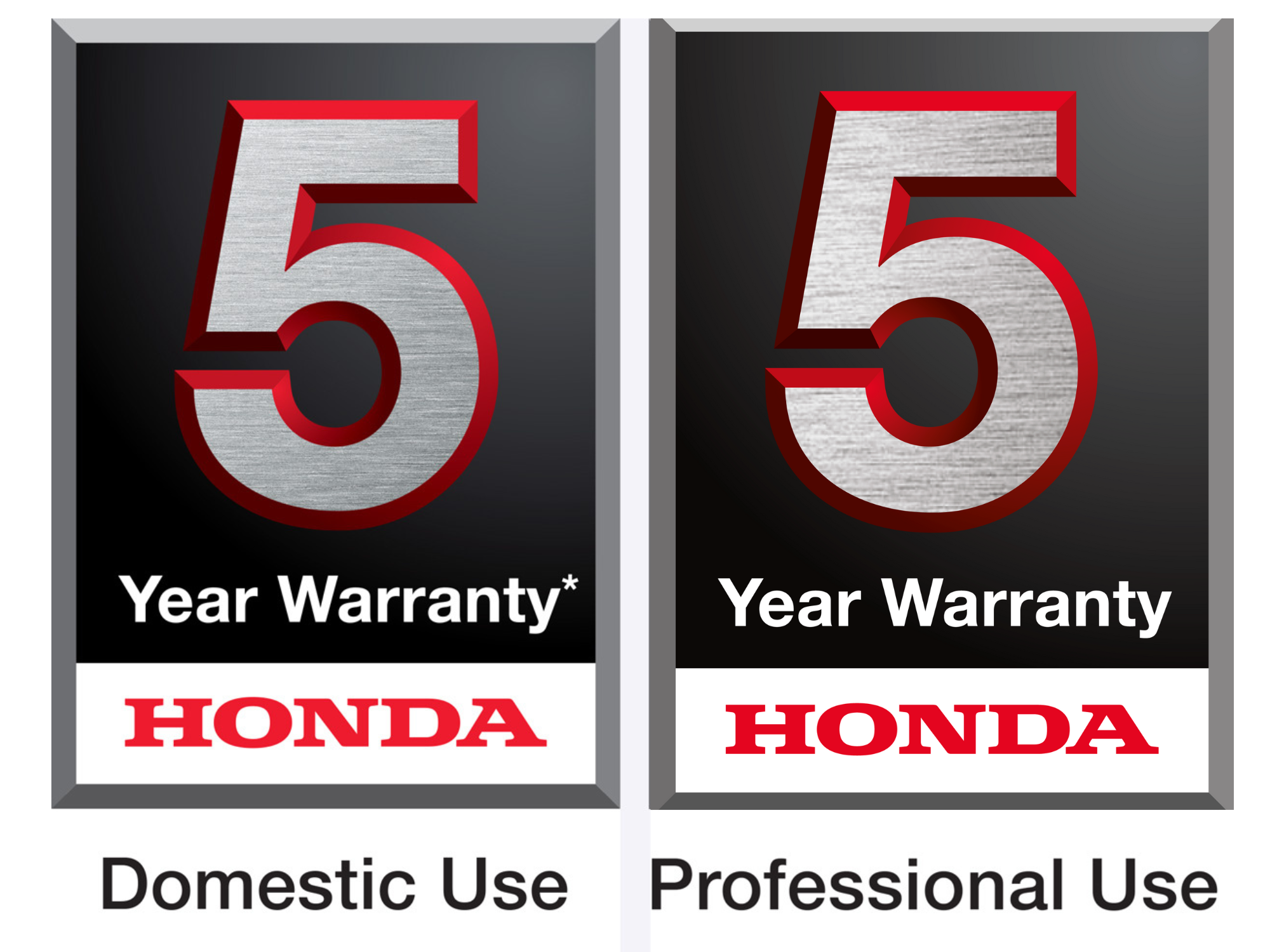 5 Year Warranty. Honda. Domestic Use. 5 Year Warranty. Honda. Professional Use.