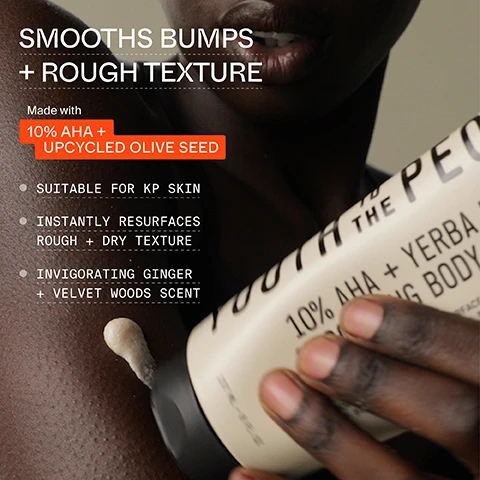 Image 1, smooths bumps and rough texture. made with 10% AHA and upcycled olive seed. suitable for KP skin, instantly resurfaces rough and dry texture. invigorating ginger and velvet woods scent. image 2, 10% AHA complex, glycolic, lactic and mandelic. known to soften dryness and remove pore clogging impurities. upcycled olive seed powder - helps buff away rough, bumpy texture. yerba and caffeine = helps re-energize the look of dull skin. image 3, finely milled, creamy multi-exfoliating polish. image 4, clinically shown to improve skin cell turnover and cellular regeneration. 87% said skin feels silkier. 85% said skin feels less rough and texture looks smooth. based on bio instrumental measurements and a 4 week 54 person consumer test. image 5, energy shift fragrance notes. citrusy = ginger, line and bergamot. earthy = vetiver and black pepper. woodsy = amber and sandalwood. image 6, 1 superfood and niacinamide body cleanser = purify and soften without stripping. 2 10% AHA and yerba mate energy body scrub = smooth texture and brighten dull skin. 3 hydrate and low dream body butter = firm and seal in 48 hour moisture. image 7, clinically proven and consumer tested. mind your body results you can see scents that uplift. image 8, 100% PCR tube, FSC certified recyclable carton.