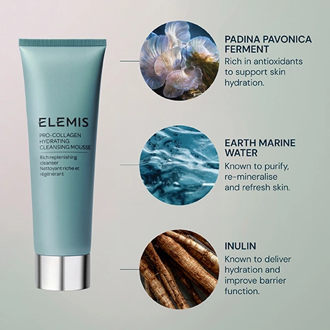 Image 2 - A light blue-green tube of ELEMIS PRO-COLLAGEN HYDRATING CLEANSING MOUSSE Rich replenishing cleanser Nettoyant riche et régénérant is displayed next to three circular images illustrating its key ingredients and their benefits: Padina Pavonica Ferment, rich in antioxidants to support skin hydration; Earth Marine Water, known to purify, re-mineralise and refresh skin; and Inulin, known to deliver hydration and improve barrier function. Image 3 - A smiling woman with foamy cleanser on her face, applying it with her hands, next to text that reads HOW TO USE Add water and an almond-sized amount into hands. Gently work the cleanser in circular motions to create a delicate foam. Massage over face, neck, and décolletage to deeply cleanse. Rinse off and pat dry. Image 4 - A person with dark skin holds a light blue Elemis Pro-Collagen Hydrating Cleansing Mousse tube, with white suds on their hands and arm, alongside text that reads Clinically proven to increase hydration by 125% after one use.* 98% agreed the product didnt leave the skin feeling dry or stripped.^ *Independent Clinical Trial. Results based on 21 people. ^Independent User Trials 2025. Results based on 120 people. Image 5 - The image shows four Elemis Pro-Collagen skincare products, including a yellow cleansing balm, a teal hydrating cleansing mousse, a teal future force serum, and a teal hydrating night cream, labeled as STEP 1: First cleanse, STEP 2: Second cleanse, STEP 3: Treat, and STEP 4: Moisturise, with visible product text Elemis Pro-Collagen Cleansing Balm, Elemis Pro-Collagen Hydrating Cleansing Mousse Rich-replenishing cleanser nettoyant riche et régénérant, Elemis Pro-Collagen Future Force Serum Advanced firming complexe de fermeté, and Elemis Pro-Collagen Hydrating Night Cream.