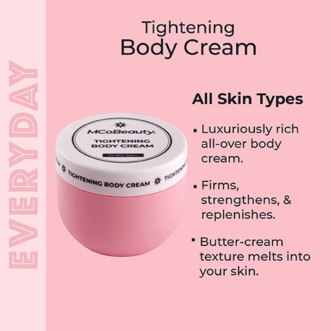 tightening body cream. all skin types. luxuriously rich all over body cream. firms, strengthens and replenishes. butter cream texture melts into your skin