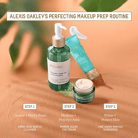 ALEXIS OAKLEY'S PERFECTING MAKEUP PREP ROUTINE. STEP 1, Cleanse + Purify Pores, AMINO ALOE GENTLE CLEANSER. STEP 2, Hydrate + Prep Eye Area, MARINE ALGAE EYE CREAM. STEP 3, Prime + Protect Skin, ZINC SHEER MINERAL SUNSCREEN. BEFORE, AFTER 28 DAYS, SQUALANE + MARINE ALGAE EYE CREAM, Unretouched photos. ALEXIS OAKLEY, CELEBRITY MAKEUP ARTIST + BEAUTY INFLUENCER.