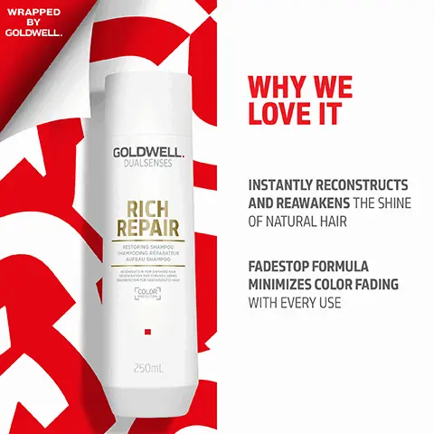 Image 1, WRAPPED BY GOLDWELL GOLDWELL DUALSENSES WHY WE LOVE IT RICH REPAIR RESTORING SHAMPOO SHAMPOOING REPARATEUR AUFBAU SHAMPOO "COLOR 250mL INSTANTLY RECONSTRUCTS AND REAWAKENS THE SHINE OF NATURAL HAIR FADESTOP FORMULA MINIMIZES COLOR FADING WITH EVERY USE Image 2, WRAPPED BY GOLDWELL GOLDWELL. DUALSENSES RICH REPAIR RESTORING CONDITIONER SON REPARATEUR AUFBAU CONDITIONER "COLOR WHY WE LOVE IT INSTANTLY INCREASES COMBABILITY AND RESTORES NATURAL ELASTICITY EFFECTIVELY REDUCES HAIR BREAKAGE 200mL Image 3, ClimatePartner certified product climate-id.com/PBNVQ3 OUR GIFT BOXES ARE CLIMATE PARTNER CERTIFIED. WITH EVERY PURCHASE A WIND FARM PROJECT IN SOUTH AFRICA IS SUPPORTED FSC FSC CERTIFIED GIFT BOXES ONLY MATERIALS FROM SUSTAINABLE FORESTS ARE USED IN THE MANUFACTURING OF OUR GIFT PACKAGING WRAPPED BY GOLDWELL
