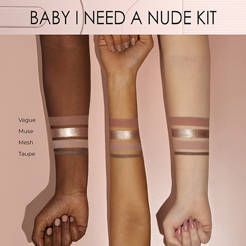 baby i need a nude kit. swatches of vague, muse, mesh and taupe.