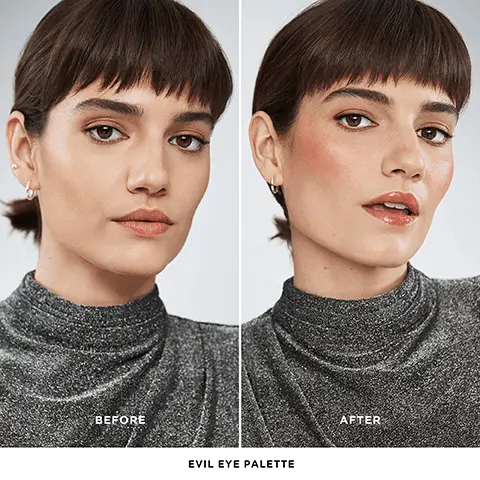 Image 1, BEFORE EVIL EYE PALETTE AFTER Image 2, Diffuse, enhance, and glow in a single compact 5 new shades Use individually or layer together Delivers a lit-from-within glow