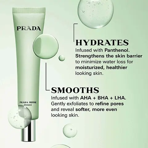 Hydrates, Infused with Panthenol. Strengthens the skin barrier to minimize water loss for moisturized, healthier looking skin. Smooths, Infused with AHA + BHA + LHA. Gently exfoliates to refine pores and reveal softer, more even looking skin. Before. Refined. Blurs, pores look refined. Mattifies, controls shine. Primes + extends, makeup lasts longer. 