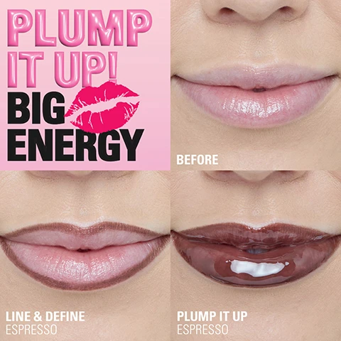 Image 1 - Image features four sections: the top left includes the text PLUMP IT UP! BIG ENERGY with a lip print; the top right shows lips labeled BEFORE; the bottom left displays lips labeled LINE & DEFINE ESPRESSO; and the bottom right shows glossy lips labeled PLUMP IT UP ESPRESSO.
              Image 2 - A row of lip liners in various shades is displayed against a pink background, with the text BIG ENERGY POUT LINER above, followed by bullet points that say Defines lips with a warming tingle effect, Smooth, velvety formula, and Pairs perfectly with our Pout Bomb Gloss.
              Image 3 - An advertisement for a lip liner featuring a lipstick pencil and a lip gloss tube, with step-by-step instructions that include line and define your lips, and plump it up, on a pink background, along with the text BIG ENERGY POUT LINER.