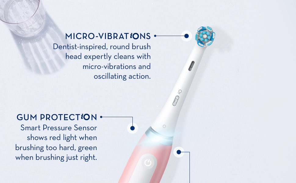 MICRO-VIBRATIONS Dentist-inspired, round brush head expertly cleans with micro-vibrations and oscillating action.GUM PROTECTION Smart Pressure Sensor shows red light when brushing too hard, green when brushing just right.