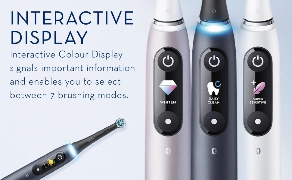  Interactive display. Interactive colour display signals important information and enables you to select between 7 brushing modes.