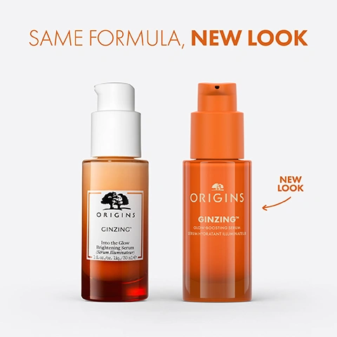 Image 1 - Two Origins Ginzing serum bottles are displayed side-by-side against a light grey background, showcasing the evolution from older packaging on the left with a white pump and label to newer packaging on the right with an orange pump, with the text SAME FORMULA, NEW LOOK, NEW LOOK, Origins Ginzing Into the Glow Brightening Serum Serum Illuminateur 1 fl. oz. / 30 ml e, and Origins Ginzing Glow-Boosting Serum Serum Hydratant Illuminateur. Image 2 - A hand presses an orange pump dispenser, releasing a pink serum onto a fingertip, with text that reads 88% had brighter-looking skin instantly* and *Clinical testing on 26 women. Image 3 - A light orange and cream background with text that reads: WHAT IT DOES, Boosts radiance, Helps boost natural cell turnover to noticeably smooth skin, Reduces the look of pores over time. Image 4 - The image shows two stacked coffee beans on the left and several ginseng roots on the right, with the text POWERED BY Caffeine from Coffee Beans + Panax Ginseng Help boost skins natural energy to restore radiance. Image 5 - A swirling liquid background with yellow and pink hues and many bubbles, displaying the text POWERED BY 5% Retexturizing Complex with Green Coffee Seed Extract + AHA/BHA Blend Helps boost natural cell turnover for smoother skin and less visible pores over time.