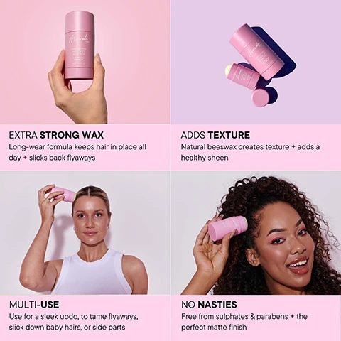 Image 1 - Image features two women using pink hair wax products; the top left section shows a woman holding a pink stick labeled Extra Strong Wax with text about its long-wear formula, the top right section displays two pink products with text about adding texture, the bottom left shows another woman applying the product with text about multi-use benefits, and the bottom right displays a woman smiling while holding the product with text about being free from nasties.
              Image 2 - An image of a pink hair styling wax stick with a yellow balm on top, accompanied by text highlighting features such as lightweight formula, adds texture, multi-use, extra strong hold, and pocket size.
