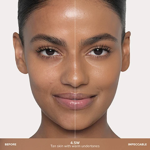 Image 1 - Image of a woman’s face divided in half; the left side shows her natural skin with tan tone and slight imperfections labeled Before, and the right side displays her skin after applying makeup, looking smooth and flawless labeled Impeccable, with visible text 4.5W and Tan skin with warm undertones.
              Image 2 - A collage of four images showcasing individuals with varying skin tones and conditions, illustrating the effects of a beauty product focused on skin enhancement; visible text includes BLEND + BLUR TO PERFECTION, INSTANLY MASK IMPERFECTIONS FOR A SMOOTH, FLAWLESS FINISH, NEUTRALIZES REDNESS, EVENS DISCOLORATION, BLURS TEXTURE, and CONCEALS BLEMISHES.
              Image 3 - Close-up of a womans face with long, dark hair, showcasing smooth skin and natural makeup; visible text states 93% agree it instantly blurs the appearance of pores. *In an independent study of 100 women.
              Image 4 - A collection of beauty product bottles arranged in a pyramid shape on a reflective surface, with visible text stating 12 HR WEAR NON-COMEDOGENIC DERMATOLOGIST-TESTED.
              Image 5 - Three colored cosmetic product swatches in brown, tan, and beige are displayed above text that reads Moisturizes + Plumps Hyaluronic Acid, Blurs, Smoothes + Mattifies Bixa Orellana, and Boosts Collagen Phytglycogen.
              Image 6 - Two cosmetic products are shown: a foundation in a square bottle with a gold cap labeled Anastasia Beverly Hills, and a setting spray in a cylindrical bottle with a gold top, also labeled Anastasia Beverly Hills, with the text PAIR WITH Impeccable Setting Spray.
              Image 7 - Image shows a color swatch chart titled FAIR TO LIGHT with various foundation and concealer shade names and their corresponding numbers across columns labeled Impeccable Foundation, Luminous Foundation, Beauty Balm, and Magic Touch Concealer.
              Image 8 - A table displaying various foundation shades labeled as Medium, including Impeccable Foundation, Luminous Foundation, Beauty Balm, and Magic Touch Concealer with corresponding shade codes and numbers.
              Image 9 - A color chart displaying various shades for Impeccable Foundation, Luminous Foundation, Beauty Balm, and Magic Touch Concealer in the tan to deep range, with corresponding numbers for each product category.