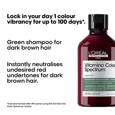 Image 1 - A bottle of LOréal Professionnel Vitamino Color Spectrum green shampoo for dark brown hair, with text highlighting features such as locking in color vibrancy for up to 100 days, neutralizing undesired red undertones, and a note about an instrumental test after 49 washes.
              Image 2 - A woman with long, vibrant, flowing hair is featured against a black background, showcasing new hair technology with text that reads: NEW HAIR TECH Proven efficacy on the 5 colour dimensions* 01 Shine: High Glass shine 02 Rich vibrant colours 03 Contrast 04 Tone 05 Brightness *Instrumental tests after continued application of the full Vitamino Color Spectrum routine.
              Image 3 - A textured blue-green product swatch with visible glitter sparkles, featuring the text Green dyes & caring agents Neutralizes the undesired red undertones.
              Image 4 - Image shows a side-by-side comparison of hair before and after use of a product, with the left depicting straight, unstyled hair labeled Before and the right showing wavy, styled hair labeled After, accompanied by a bottle of LOréal product at the bottom and the note Not retouched.
              Image 5 - Image shows three hair care products from LOréal Professionnel, labeled as part of the Vitamino Color Spectrum range, with a bottle for cleansing, a jar for moisturizing, and a pump for shining, alongside the text The anti-fading professional routine and numbered steps for Cleanse, Moisturize, and Shine.
