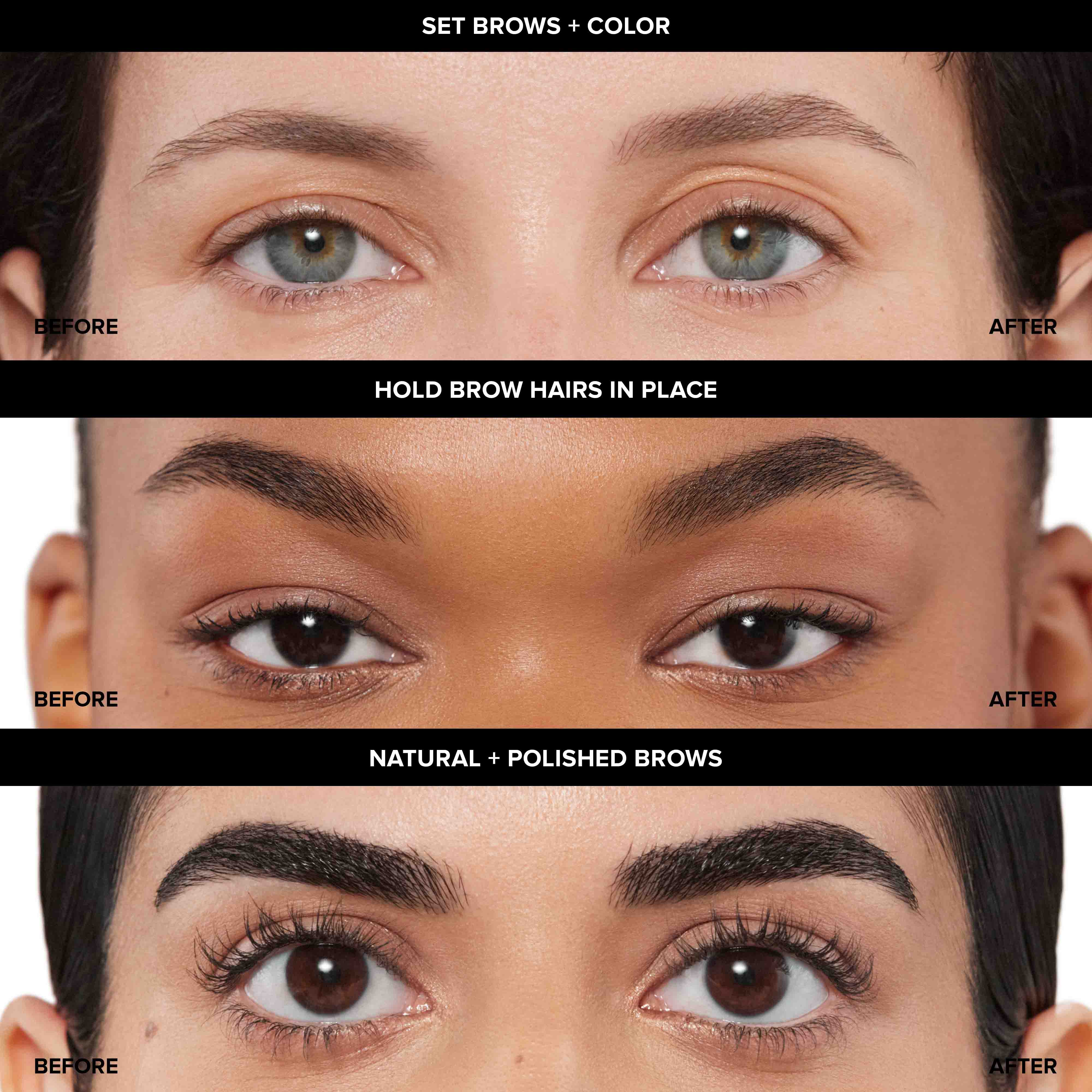 Set brows + color before and after. Hold brow hairs in place before and after. Natural + polished brows before and after.