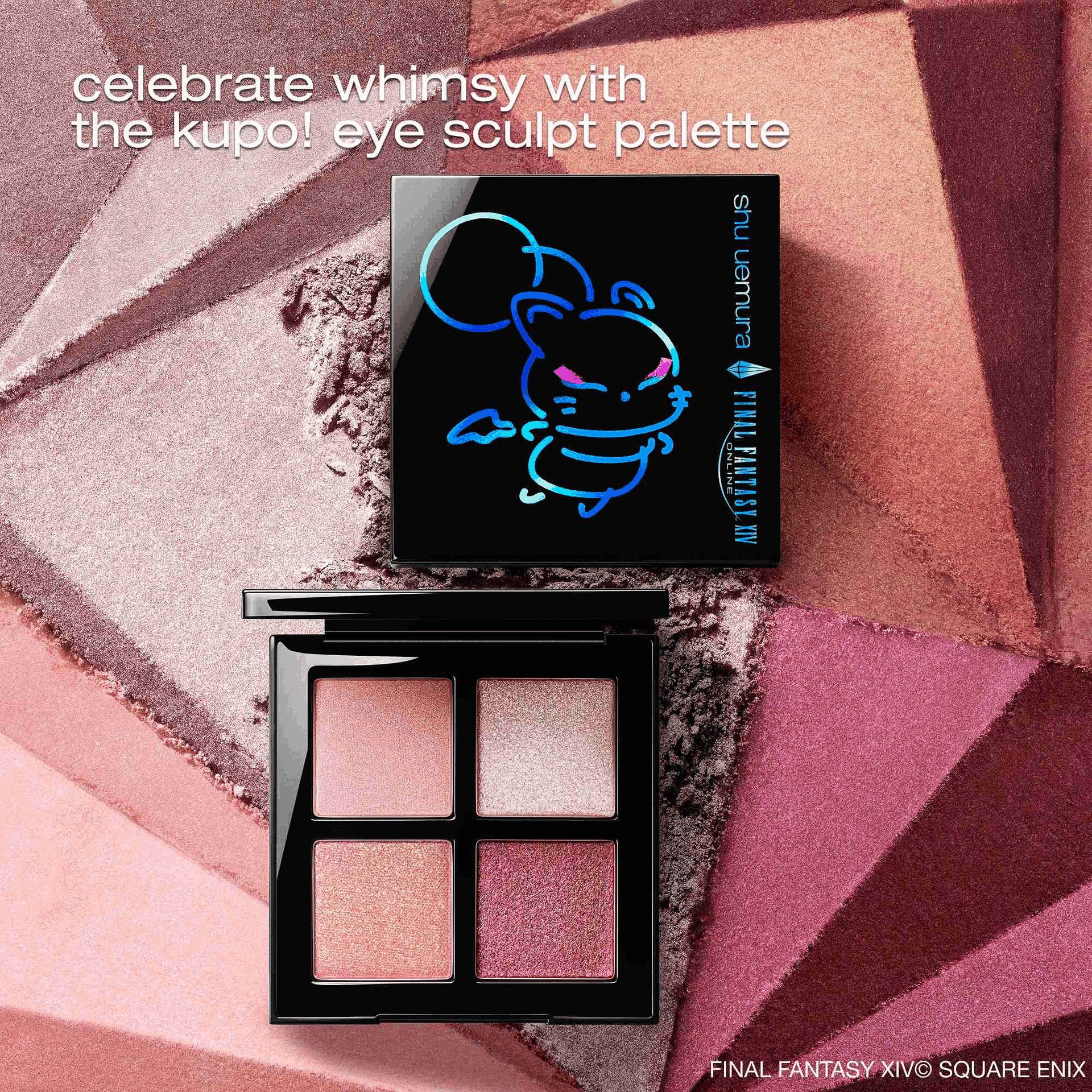 Image GIF1 - An open eyeshadow palette displaying four shimmering pink and rose gold shades is shown below a closed black palette featuring a holographic blue Moogle character outline, all resting on scattered pink and magenta eyeshadow powder, with visible text reading celebrate whimsy with the kupo! eye sculpt palette, shu uemura, FINAL FANTASY XIV ONLINE, and FINAL FANTASY XIV © SQUARE ENIX. Image GIF2 - A close-up of a persons eye with sparkling pink and purple eyeshadow, featuring dashed lines mapping application areas labeled A, B, and C, displayed alongside a four-pan eyeshadow palette with shades labeled C and B, and a single-pan palette with a shade labeled A, with the text FINAL FANTASY XIV© SQUARE ENIX in the bottom right corner. Image GIF3 - A person with blonde hair, pink eyeshadow, and shiny lip gloss wears a black jacket against a blue background, with text that reads: soft rose gear set, eye, eye sculpt – kupo!, crushed gem kupo! pink, lip, kinu care nudes gleam, limit break coral, FINAL FANTASY XIV © SQUARE ENIX. Image GIF4 - A Shu Uemura Final Fantasy XIV collection of cosmetics is arranged on a dark blue background with glowing light trails, featuring a black pump bottle, an eyeshadow palette with a large blue crystalline design and three shades, a smaller eyeshadow compact, and a sparkly pink lipstick, all featuring subtle blue character outlines, alongside the text discover the full collection, shu uemura, FINAL FANTASY XIV ONLINE, FINAL FANTASY XIV©SQUARE ENIX.