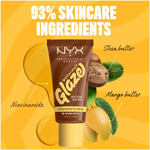 Image 1 - A tube of NYX Professional Makeup Butter Gloss in the flavor Glaze is shown surrounded by illustrations of mangoes and shea butter, with text stating 93% skincare ingredients, niacinamide, and the products protection SPF 30.
              Image 2 - An image of a cosmetic product, a tube of NYX Butternut Glaze soft glow skin tint in nutmeg butta with a brown background that includes text elements: BUTTA SHIELD Sun protection, BUTTA CARE Skincare-based formula, BUTTA WEAR Up to 12h wear, SPF 30, Broad Spectrum UVB Protection, No white cast, no oily finish, and a logo indicating it is vegan and cruelty-free.
              Image 3 - A close-up portrait of a smiling person with short curly hair and a nose ring, wearing bright yellow eyeshadow and displaying perfect white teeth against a yellow background, with visible text that reads BUTTERMELT GLAZE TINT SPF 30 NUTMEG BUTTA 08 and other branding information.
              Image 4 - Image shows four close-up facial portraits of diverse individuals with glowy skin, showcasing their smiles and natural beauty, along with a product image of NYX Buttermelt Glaze Tint SPF 30 Nutmeg Butta 08U in the center, and includes visible text that reads PLAY and NO MAKEUP RETOUCHING and NYX PROFESSIONAL MAKEUP.
              Image 5 - Image showing a split comparison of a smiling man’s face before and after applying makeup; the left side labeled BEFORE with text NO MAKEUP RETOUCHING, and the right side labeled AFTER with text BUTTERMELT GLAZE TINT SPF 30 NUTMEG BUTTA 80U.
              Image 6 - A collage of ten individuals showcasing different makeup looks with yellow accents, labeled from 01 to 10, including names like Whipped Butta, Vanilla Bean Butta, and Nutmeg Butta.