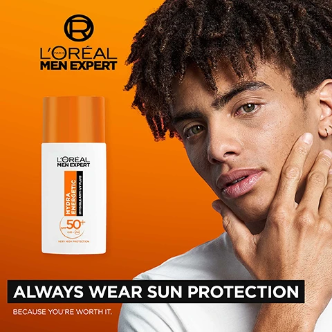 Image 2 - A young man with curly hair poses next to a LOréal Men Expert sun protection product, with the text ALWAYS WEAR SUN PROTECTION and BECAUSE YOURE WORTH IT displayed prominently.
              Image 3 - Image shows two bottles of LOreal Men Expert Hydra Energetic sunscreen with an orange background, featuring text that reads MADE FOR MEN, NON-OILY, INVISIBLE FINISH EVEN ON BEARDS, UVA & UVB PROTECTION, and SKIN FEELS HYDRATED AND REFRESHED.
              Image 4 - The image shows a split design with one side featuring a vibrant orange background and a droplet of liquid representing pure vitamin C, while the other side has a black background with a representation of proteins, and the text POWERED BY at the top along with [PURE VITAMIN C] and [PROTEINS] displayed on each side.
              Image 5 - A young man with curly hair applying a skincare product to his cheek, with an orange background and text that reads EASY TO APPLY, LIGHTWEIGHT FORMULA, NON-STICKY.