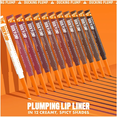 Image 1 - Image shows a collection of 12 plumping lip liners arranged in gradient order, with shades ranging from light to dark, along with the text PLUMPING LIP LINER IN 12 CREAMY, SPICY SHADES at the bottom.
              Image 2 - A collage featuring four images of lips in different shades, showcasing a lip liner product on the bottom right labeled Duck Plump Lip Liner Swollen Spice 07, with the phrase No Makeup Retouching in the top center.
              Image 3 - A close-up image of a pair of full lips wearing a nude lipstick shade, highlighting smooth skin and perfect alignment of teeth, with text that includes DUCKING PLUMP, DUCKING SPICY, UP TO 10 HR WEAR, VEGON FORMULA, cruelty-free, and NO MAKEUP RETOUCHING.
              Image 4 - An image featuring a dual-edged makeup applicator with orange and purple text stating get that ducking plump pout, and descriptions for the applicators functions labeled as line precise tip and shape flat edge.
              Image 5 - A collage of four images showing the application process for a lip product, including a close-up of lined lips at the top left, glossy lips at the top right with a brush, the lined and glossed result at the bottom left, and a smiling model showcasing the final look at the bottom right; visible text includes 01 LINE DUCK PLUMP LIP LINER - FLIRTY FLIP, 02 GLOSS DUCK PLUMP GLOSS - CHERRY SPICE, and 03 RESULT.
              Image 6 - Image features four lip products with orange lids displayed against a bright background, accompanied by a cartoonish rubber duck with exaggerated lips and the text Infused with Spicy Ginger & Capsicum! Plump That Works Overtime and a label indicating New!
              Image 7 - An advertisement featuring NYX Duck Plump lip products, displaying a lip liner and a plumping gloss alongside a color chart of various lip shades with names including Ducking Clear, Lilac, and Mocha Craze; the text reads ARE YOU READY FOR THIS HEAT? THE HOTTEST LIP COMBO.
              Image 8 - Image shows a promotional graphic for NYX Duck Plump lip products, featuring a bottle of lip gloss and a coordinating lip liner, with a list of lip shades on the right and the text ARE YOU READY FOR THIS HEAT? THE HOTTEST LIP COMBO at the top, and DUCK PLUMP PLUMPING GLOSS + LINER and MIXY MATCHY at the bottom.
              Image 9 - Three diverse arms with different skin tones display various lip liner shades on their forearms, alongside the product names and numbers for each shade, set against a solid orange background. The visible text includes: 01. DUCKING CLEAR 02. PINKJECTION 03. FLIRTY FLIP 04. FILLER UP 05. SUBTLE TOUCH 06. NUDE FLIP 07. SWOLLEN SPICE 08. DASH OF COCOA 09. BEIGE BOOST 10. SYRINGE SIENT 11. TOUCH UP TAUPE 12. DOUBLE DOSE.