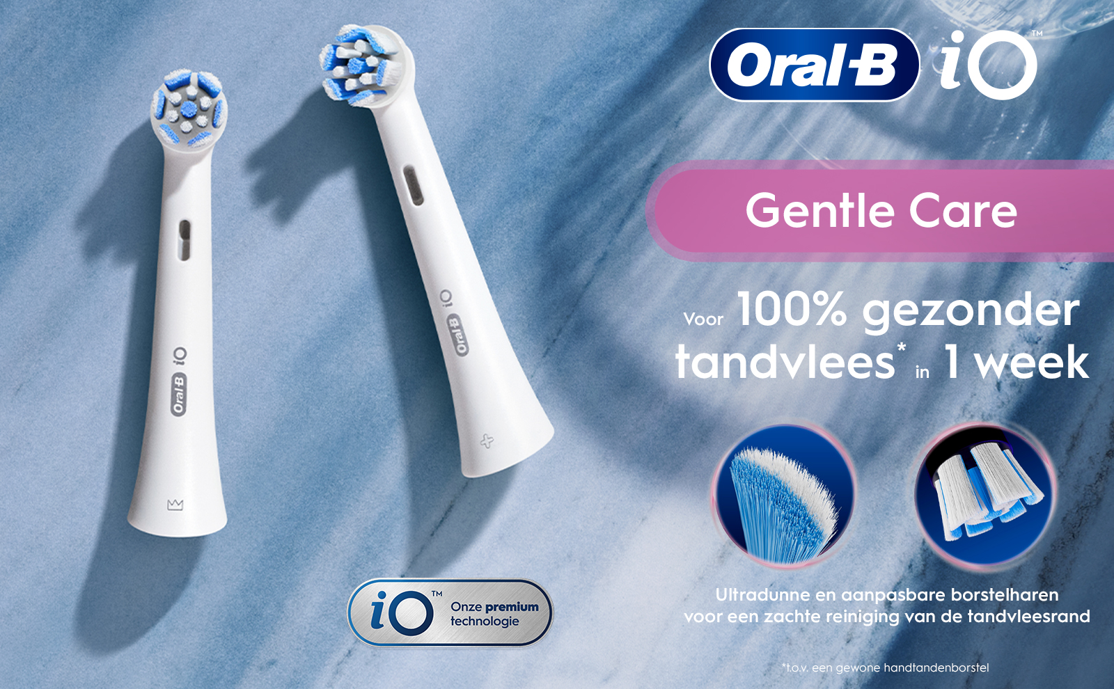 Image shows two Oral-B iO toothbrush heads with a soft blue color scheme in the background, featuring the text Gentle Care and Voor 100% gezonder tandvlees* in 1 week along with additional information below.