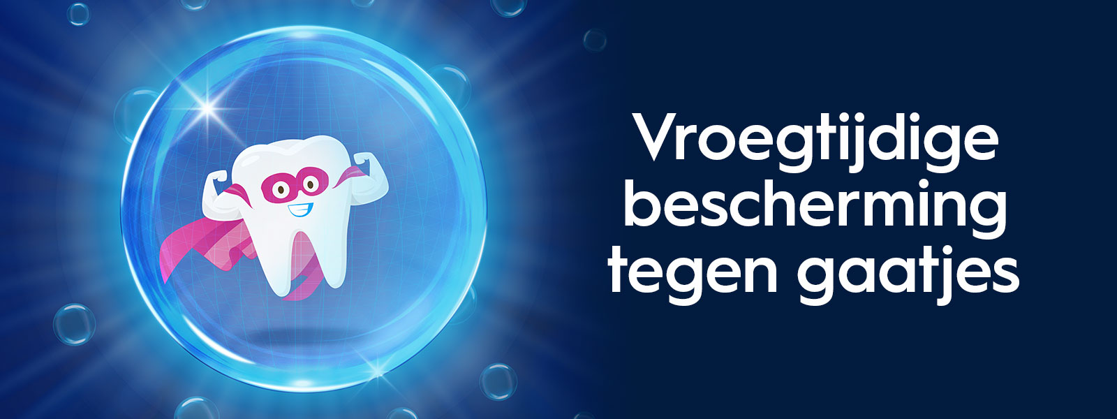 Image 2 - A cartoon tooth character with a smiling face and superhero cape is inside a glowing blue circle surrounded by bubbles, with the text Sterke tanden en een gezonde mond.