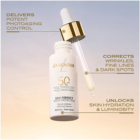 Image 1 - A white bottle of Lancaster Sun Perfect Youth Protection serum with a dropper, featuring a gold cap, is shown against a soft gradient background, with three text labels highlighting its benefits: delivers potent photoaging control, corrects wrinkles, fine lines & dark spots, and unlocks skin hydration & luminosity.
              Image 2 - An image of a drop of creamy serum on a reflective surface, with text highlighting its features: ultra-light moisturising serum, highly sensorial silky and breathable texture, and seamlessly blends onto skin.
              Image 3 - Image showing a close-up of a persons face with a cream applied to their skin; the top half labeled Before shows the cream on the skin, while the bottom half labeled After shows the skin without any visible cream, with text indicating NO WHITE CAST.
              Image 4 - A close-up of a woman with straight brown hair holding a bottle of Lancaster Sun Perfect serum, with text that reads 88% say skin tone looks improved*, 86% say it gives their skin a youthful glow*, and Lancaster 50 high protection.
              Image 5 - A close-up of a woman applying a cream to her cheek, with instructions beside her that read SQUEEZE ONTO FINGERTIPS (1), SMOOTH ACROSS FACE & NECK (2), and ENJOY A NUDE SKIN SENSATION (3).
              Image 6 - Image shows two skincare products from Lancaster: a white bottle labeled Sun Perfect Illuminating Cream with SPF 50 on the left and a dropper bottle labeled Sun Perfect Unifying Serum with SPF 50 on the right, positioned above a creamy texture sample and two drops of serum, with the text Smooth & Creamy and Silky Serum below.
