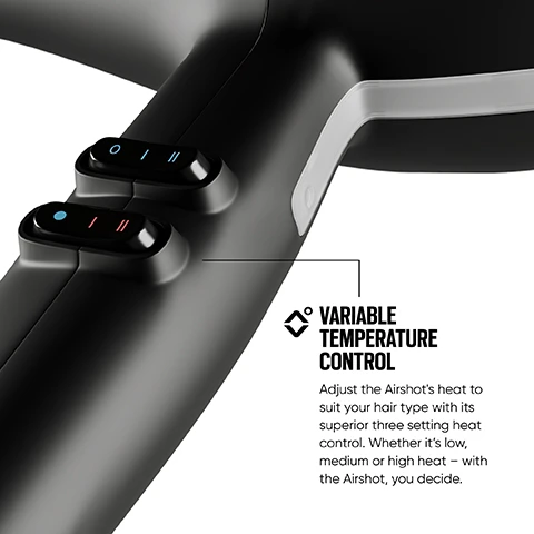 Image 1 - Close-up of a hair tool showcasing two buttons for temperature control and the text VARIABLE TEMPERATURE CONTROL Adjust the Airshots heat to suit your hair type with its superior three setting heat control. Whether it’s low, medium or high heat – with the Airshot, you decide.
              Image 2 - A hair styling tool with a digital display featuring the text VARIABLE TEMPERATURE CONTROL and instructions on selecting temperatures from 100°C to 200°C, promoting 11 heat settings for customized styling.