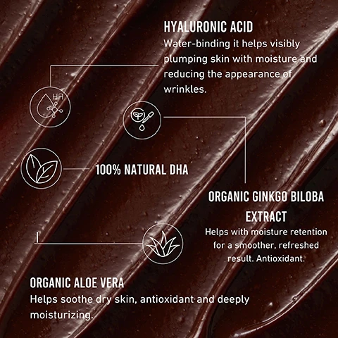 Image 1 - A close-up of textured, dark brown skincare product with labels describing key ingredients: Hyaluronic Acid, 100% Natural DHA, Organic Ginkgo Biloba Extract, and Organic Aloe Vera, along with their benefits for the skin.
              Image 2 - Image displays a model wearing a brown strapless bikini top and matching bikini bottom, divided into two sections labeled Before on the left and After on the right.
              Image 3 - A woman is modeled in a brown strapless bikini, showcasing her tan skin, with text on the image stating: tints the skin instantly into a deep, golden tan, perfect for medium and dark skin tones, fades perfectly like a natural tan, organic and natural ingredients.
              Image 4 - A person with tanned skin is applying a self-tanning product on their thigh using a brown mitt, and the image includes instructions for use divided into four steps: Step 1 - Ensure skin is clean and exfoliated, do not apply any moisturiser; Step 2 - Squeeze product onto mitt, apply in long circular movements; Step 3 - Gently buff hands, feet, knees and elbows with clean side of mitt; Step 4 - Leave for 6-8 hours before showering. Rinse and pat dry.
              Image 5 - Image of two brown tubes of tanning lotion with the text REAL REVIEWS and five stars at the top, followed by customer testimonials about the product stating positive experiences with ease of use and skin compatibility.