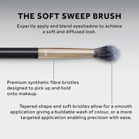 THE SOFT SWEEP BRUSH
              Expertly apply and blend eyeshadow to achieve
              a soft and diffused look.
              Premium synthetic fibre bristles
              designed to pick up and hold
              onto makeup.
              Tapered shape and soft bristles allow for a smooth
              application giving a buildable wash of colour, or a more
              targeted application enabling precision with ease. The All Over Artist
              The Refining Duo
              The Framing Touch
              The Detailed Stroke
              The Seamless Blend
              The Radiance Duo
              The Soft Sweep
              The Perfect Canvas