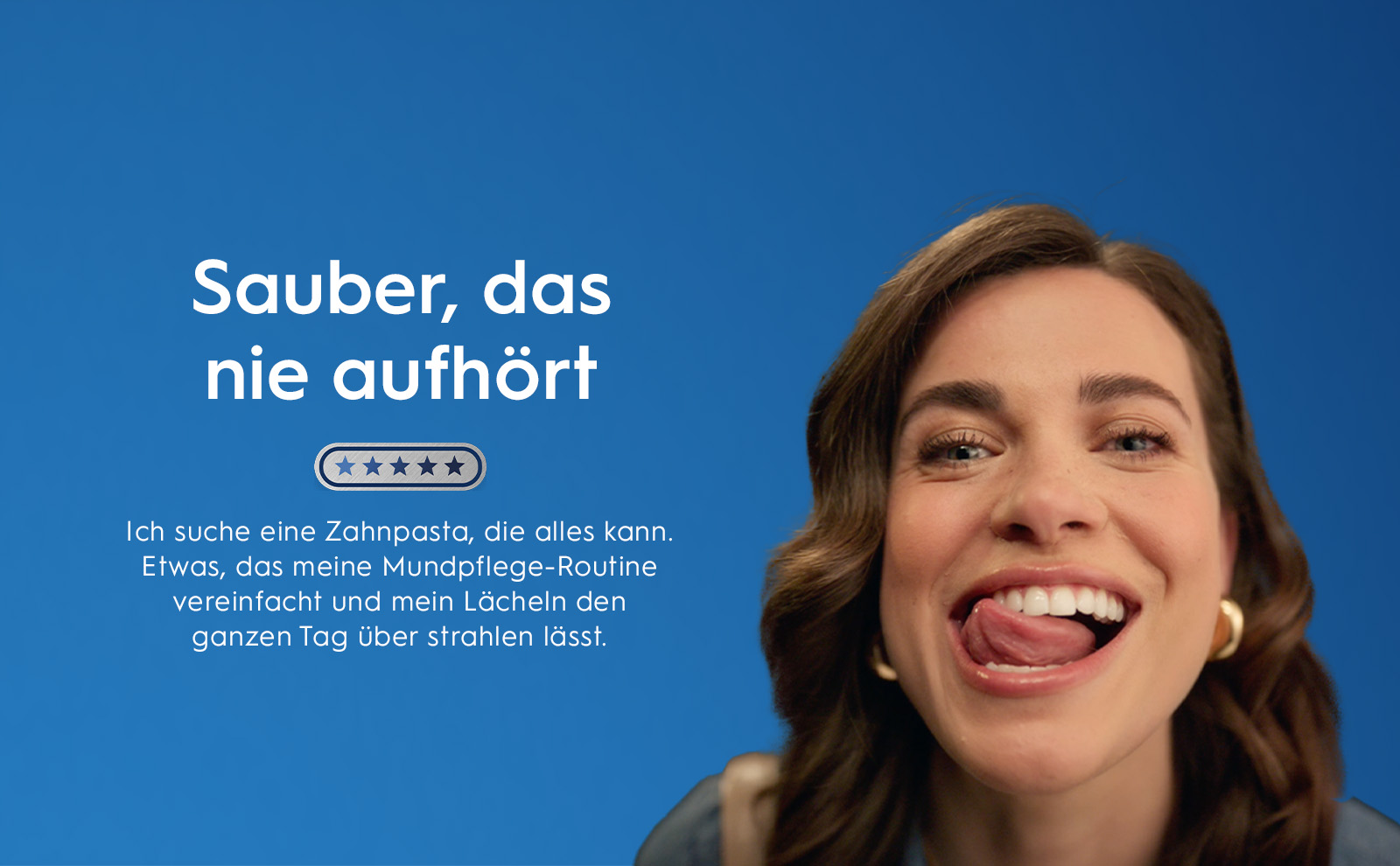 Sauber, das nie aufhört. Eine Zahnpasta, die helfen kann, vor Schmerzempfindlichkeit zu schützen und
                                  gleichzeitig all die anderen Vorteile bietet, wäre ideal für meine tägliche Mundpflege-Routine.