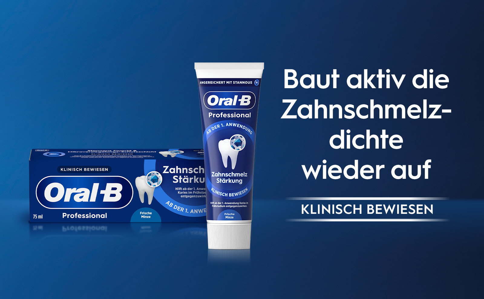 75 ml KLINISCH BEWIESEN Oral-B Professional Frische Minze ANGEREICHERT MIT STANNOUS O Zahnsch
                                  Stärku Hilft ab der 1. Anwe Karies im Frühstad entgegenzuwirk Oral-B Professional AB DER 1., AB DER 1. ANWE ANWENDUNG Zahnschmelz
                                  Stärkung KLINISCH BEWIESEN Hilft ab der 1. Anwendung Karies in Frühstadium entgegenzuwirken. Frische Minze Baut aktiv die Zahnschmelz-
                                  dichte wieder auf KLINISCH BEWIESEN
