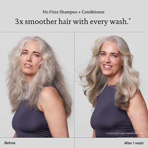 Image 1 - The image shows a woman with long, gray hair styled in soft waves, presenting a side-by-side comparison of her hair before and after using No Frizz Shampoo + Conditioner, with text stating 3x smoother hair with every wash and Before and After 1 wash.
              Image 2 - Image shows a side-by-side comparison of hair before and after 14 days of using No Frizz Shampoo and Conditioner, with a close-up of hair texture on both sides; visible text includes transforms hair texture and quality over time, air-dried results using only No Frizz Shampoo + Conditioner, before, and after 14 days.
              Image 3 - Image of two bottles of Living Proof frizz shampoo and conditioner placed against a light blue background with text indicating product benefits: delivers 3X smoother hair in just 1 wash, keeps hair cleaner and healthier for longer, improves hair texture and quality.
              Image 4 - Image features two haircare product bottles, one labeled Living proof frizz shampoo and the other Living proof conditioner, accompanied by icons representing detangling, sleekness, conditioning, and shine, with the text Sili-CLONE HairTech at the top.
              Image 5 - A close-up image of iridescent soap bubbles with text on the left side that reads Sili-CLONE HairTech, followed by 600+ lab tests, 170+ formula iterations, and 1000+ performance tests.
              Image 6 - Image shows a comparison between Sili-CLONE HairTech and Silicone regarding hair health, with the left side highlighting benefits of Sili-CLONE: hair actually becomes healthier, keeps hair cleaner and healthier longer, promotes longevity of hair health, and the right side listing drawbacks of Silicone: hair appears healthy while damage is masked, makes hair dirtier and faster, and can lead to chronic damage.
              Image 7 - Image of wet hair with three bottles of hair care products labeled as step 1, step 2, and step 3, with the text Smooth + fight frizz routine above them; the first bottle is labeled Living proof. shampoo, the second as Living proof. conditioner, and the third as Living proof. Perfect day Style + protect.
