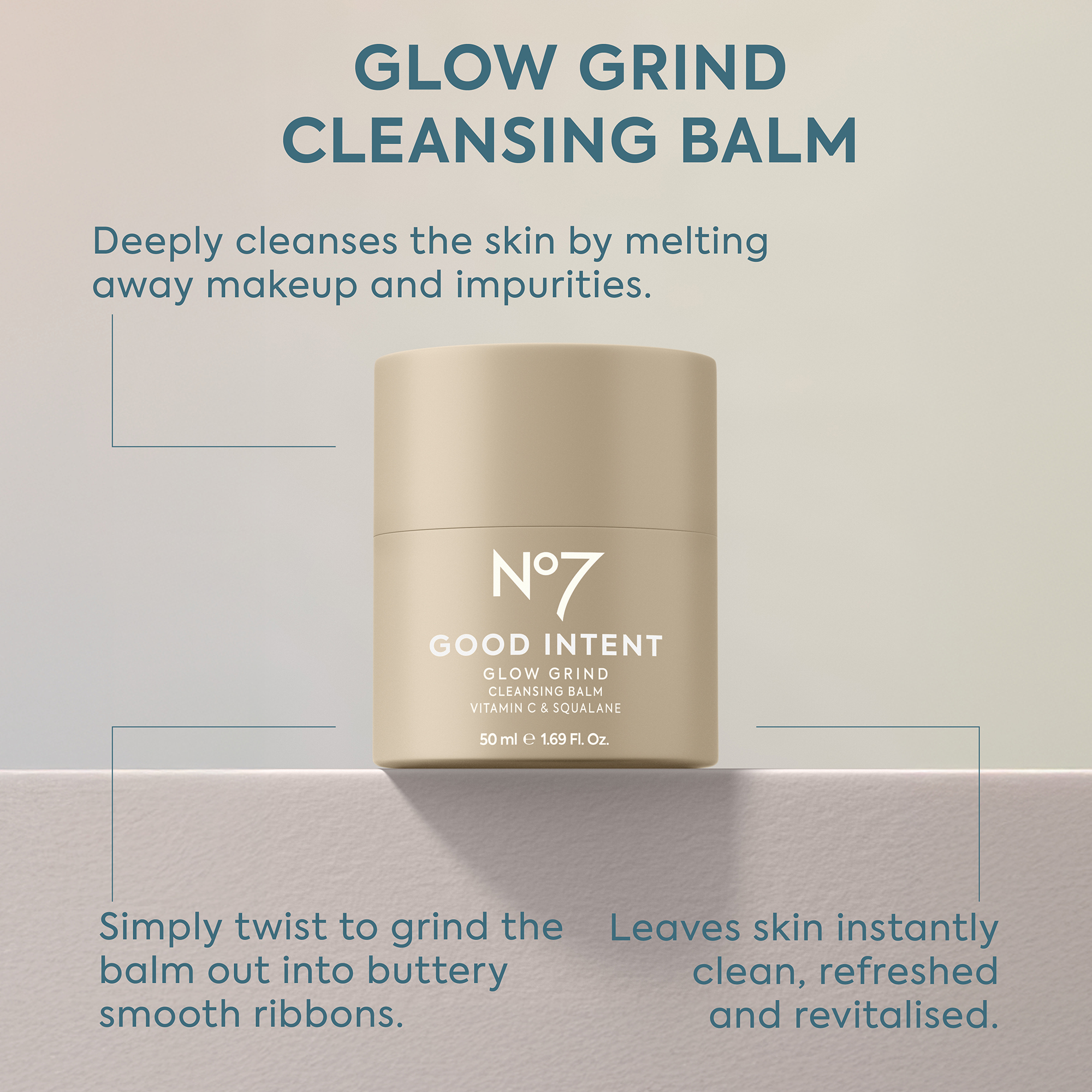 Image - A beige cosmetic balm container with a clean white label is centered on a light surface, surrounded by descriptive text which reads: GLOW GRIND CLEANSING BALM Deeply cleanses the skin by melting away makeup and impurities. N°7 GOOD INTENT GLOW GRIND CLEANSING BALM VITAMIN C & SQUALANE 50 ml e 1.69 Fl. Oz. Simply twist to grind the balm out into buttery smooth ribbons. Leaves skin instantly clean, refreshed and revitalised.