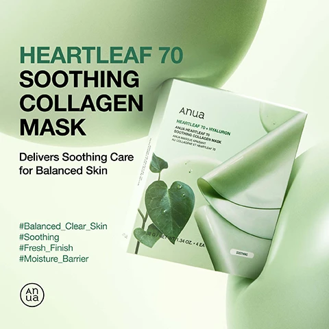 Image 1 - Image of a product package for Anua Heartleaf 70 Soothing Collagen Mask, featuring a light green background, the package prominently displays the product name and description: Delivering Soothing Care for Balanced Skin, along with hashtags #Balanced_Clear_Skin, #Soothing, #Fresh_Finish, and #Moisture_Barrier.
              Image 2 - An image of a soothing collagen mask packaging with green leaves, featuring text that reads Bringing Calm & Balance to Your Skin, HEARTLEAF+™ Helps calm and soothe irritated, sensitive skin, ALOE VERA LEAF EXTRACT & HYALURONIC ACID Helps keep the skin’s moisture barrier, and SOLUBLE COLLAGEN 60ppm Low molecular collagen helps the skin feel smoother and firmer.
              Image 3 - A woman with a light green facial mask on her face, showcasing her eyes and mouth, with text that states Keeps Skin Hydrated Even After Overnight Use and includes descriptions of the products benefits.
              Image 4 - A woman with a facemask is shown demonstrating skincare instructions, with text detailing how to use the mask and offering pro tips for application.
              Image 5 - Ingredient list featuring a variety of components including water, butylene glycol, plant extracts, and hyaluronic acid, with the heading Ingredient List at the top.