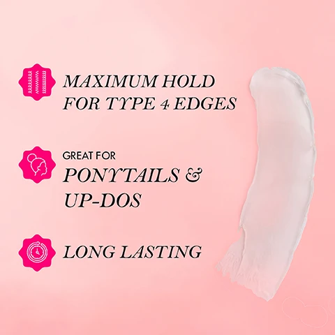 Image 3 - An image features a smooth, creamy hair product swatch against a pink background, with text that reads MAXIMUM HOLD FOR TYPE 4 EDGES, GREAT FOR PONYTAILS & UP-DOS, and LONG LASTING.
              Image 4 - A jar of Mielle Pomegranate & Honey Edge Gel with a golden lid is placed on a pink background next to pomegranate seeds and pieces of pomegranate, accompanied by a honeycomb, with instructions on using the product displayed above. HOW TO USE Apply gel to edges and smooth with fingertips or brush for desired hold. Excessive application may cause build up.