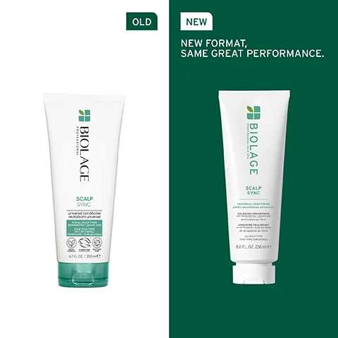 Image 1 - Image shows two tubes of Biolage Scalp Sync conditioner side by side; the left tube is labeled OLD and the right tube is labeled NEW, with a green background indicating the updated packaging. The visible text reads NEW FORMAT, SAME GREAT PERFORMANCE.
              Image 2 - A close-up of a woman’s profile with wet hair showcases the hairs slicked-back style, accompanied by the text that reads GENTLY BALANCES SCALPS MOISTURE & SEBUM LEVELS.
              Image 3 - Image of green leaves with a water droplet reflecting the leaves, accompanied by text that reads FORMULATED WITH TEA BLEND To help reduce irritation and itchiness for a refreshing scalp reset.
              Image 4 - A close-up view of a white cream in a glass jar with green accents, accompanied by text that reads MICRO-DOSSED BALANCING CONCENTRATE 24 micrograms per 100 ml Tea blend [Fermented] Glycolic acid [Filtered].
              Image 5 - Image showing information about Scalp Sync with a dark green background, detailing that it is best for oily, sensitive, and dry scalps, suitable for fine to thick hair types, and provides nourishment to condition hair and scalp.
              Image 6 - Image of three hair care products by Biolage on a gradient green background, labeled with steps: 01 Pre-wash, 02 Cleanse, and 03 Condition, with product names including Scalp Sync and descriptions of each products function.
              Image 7 - A close-up image of a glass bottle with a dropper, containing clear liquid and surrounded by a soft green background, with visible text stating FORMULATED WITH GLYCOLIC ACID To help clear away product buildup and dead cells to support a balanced scalp.