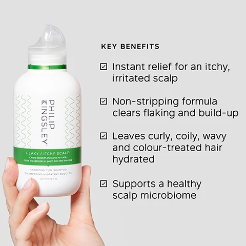 Image 1 - A hand holds a white Philip Kingsley Flaky / Itchy Scalp Hydrating Curl Shampoo bottle that states Cleans dandruff and cares for curls, next to a list of Key Benefits including Instant relief for an itchy, irritated scalp, Non-stripping formula clears flaking and build-up, Leaves curly, coily, wavy and colour-treated hair hydrated, and Supports a healthy scalp microbiome. Image 2 - A white Philip Kingsley Flaky / Itchy Scalp Hydrating Curl Shampoo bottle with two clear bubbles is shown next to text listing Key Ingredients: Piroctone Olamine, antimicrobial to relieve flaking and itching; Betaine, cleanses without redness or irritation; and Polyquaternium-53, a multi-benefit conditioning agent that helps to smooth, reduce static and lock in shine. Image 3 - A split image shows a woman with curly brown hair; the left side, labeled BEFORE, shows frizzy, less defined curls and a neutral expression, while the right side, labeled AFTER, shows voluminous, well-defined curls and a smiling expression, with additional text stating RESULTS MAY VARY. ONE USE, USING THE FLAXY WITCHY SCALP RANGE INCLUDING SHAMPOO, CONDITIONER, SCALP TONER AND MASK. Image 4 - A before and after comparison of a persons scalp showing visible dandruff flakes on the left and a clean, clear scalp on the right, with the text BEFORE, AFTER, and RESULTS AFTER ONE USE, USING THE FLAKY SCALP RANGE INCLUDING SHAMPOO, CONDITIONER, SCALP TONIC AND MASK. Image 5 - A white Philip Kingsley shampoo bottle with a green label and wavy patterns is positioned to the right of text detailing product benefits, which reads AFTER FIRST USE 100% reported FLAKES WERE REDUCED*, 100% reported their scalp felt LESS ITCHY*, AFTER ONE WEEK 100% reported hair felt HYDRATED**, while the bottle label displays PHILIP KINGSLEY, FLAKY / ITCHY SCALP, Clears dandruff and cares for curls, Cibie les pellicules et prend soin des boucles, HYDRATING CURL SHAMPOO, SHAMPOOING HYDRATANT BOUCLES, 250 ML 8.45 FL OZ, and footnotes state *INDEPENDENT USER TRIAL BASED ON 20 PARTICIPANTS WITH AFRO/COILED HAIR, AFTER FIRST USE and **INDEPENDENT USER TRIAL BASED ON 17 PARTICIPANTS WITH AFRO/COILED HAIR, AFTER ONE WEEK USE. Image 6 - A hand is shown pouring clear shampoo from a white Philip Kingsley bottle with a green label into an open palm, alongside text that reads This shampoo is simply excellent!! My hair has never looked and felt so HEALTHY and FLAKE-FREE. I have so much MORE CONFIDENCE now! BLIND USER PANEL COMMENTS. The bottle label reads Philip Kingsley, Flaky / Itchy Scalp, Hydrating Gel Shampoo, 200 ml e 6.7 fl oz.