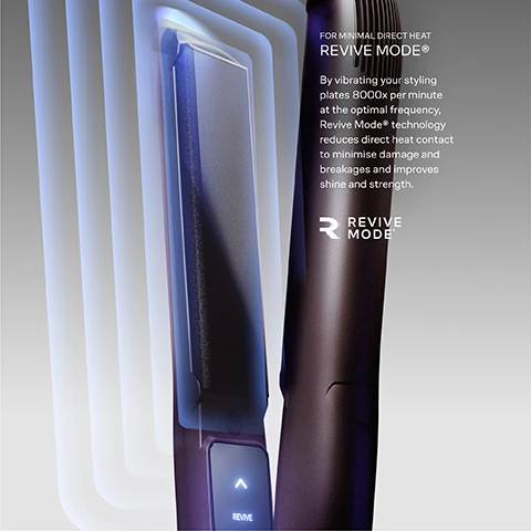 Image 4 - A close-up of a dark hair straightener with glowing blue styling plates and a button displaying an upward arrow and the word REVIVE, alongside text that reads: FOR MINIMAL DIRECT HEAT REVIVE MODE® By vibrating your styling plates 8000x per minute at the optimal frequency, Revive Mode® technology reduces direct heat contact to minimise damage and breakages and improves shine and strength. R REVIVE MODE®. Image 6 - A close-up of a dark brown hair straightener with a glowing black digital display showing REVIVE and temperature settings 200, 150, 100, and CLOUD NINE, next to text that reads FOR HEALTHIER STYLING 11 TEMPERATURE SETTINGS Select your optimum styling temperature from 11 heat settings between 100°C and 200°C. Whatever your hair type, it responds better when styled at the perfect temperature - the right setting reduces damage from excessive heat and promotes healthier hair. Image 7 - A dark reddish-brown hair straightener is shown angled with a black styling plate on the right, and a control panel on the left handle displaying illuminated blue up and down arrows and the word REVIVE, next to text that reads FOR A GLOSSIER FINISH SERICITE® PLATES Sericite®-infused, cushioned styling plates lock in moisture and distribute heat evenly to promote strength, frizz-free shine and long-lasting health. Image 8 - A brown hair straightener with black plates, angled slightly open, on a dark background, shows its illuminated digital display; visible text includes [01.] KINDER SERICITE® PLATES, [02.] PRESSURE-REDUCING REVIVE MODE®, [03.] PERSONALISED TEMPERATURE CONTROL, REVIVE, CLOUD NINE, 200, 150, 100.