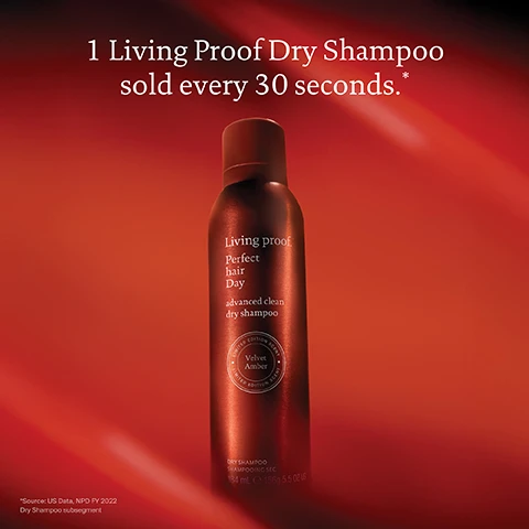 Image 1 - A dark reddish-brown bottle of Living Proof dry shampoo is displayed on a vibrant red background, with the visible text 1 Living Proof Dry Shampoo sold every 30 seconds.* Living proof perfect hair Day advanced clean dry shampoo Limited Edition Scent Velvet Amber Limited Edition Scent DRY SHAMPOO SHAMPOOING SEC 184 mL e 158 g 5.5 OZ US *Source: US Data, NPD FY 2022 Dry Shampoo subsegment. Image 2 - A split image shows a woman with blonde hair, on the left before with somewhat oily roots and on the right after with clean, voluminous hair, alongside the text The proof, Before, and After: PhD Advanced Clean Dry Shampoo. Image 3 - A before and after comparison shows a woman with dark, curly hair, with the left image showing slightly oily roots and the right image showing cleaner, more voluminous roots, with text reading The proof, Before, and After: PhD Advanced Clean Dry Shampoo. Image 4 - A dark reddish-brown spray bottle of Living proof Perfect Hair Day advanced clean dry shampoo is angled against a gradient red background, with text 1 product, 7 benefits, and the bottle label reads Living proof Perfect Hair Day advanced clean dry shampoo, Limited Edition Scent Velvet Amber Limited Edition Scent, DRY SHAMPOO SHAMPOOING SEC 184 mL e 156g 5.5 OZ, while surrounding text highlights its benefits: Provides pollution protection, Eliminates oil & sweat, Soft, freshly washed feel, Actually cleans & cares for hair, Extend time between wash days, Added shine, and Balances sebum levels. Image 5 - A reddish-brown Living Proof Perfect hair Day advanced clean dry shampoo bottle (Velvet Amber, 198 mL e) is centered among four quadrants depicting abstract amber musk, a sliced bright bergamot, textured warm woods, and dark camellia foliage. Image 6 - Two aerosol cans of dry shampoo, one copper-brown and one silver-grey, stand on a black surface against a dark red draped background, with text on the copper-brown can reading Living proof. Perfect hair Day advanced clean dry shampoo LIMITED EDITION SCENT Velvet Amber DRY SHAMPOO SHAMPOOING SEC 184 mL e 156g 5.5 OZ US, text on the silver-grey can reading Living proof. Perfect hair Day advanced clean dry shampoo actually cleans hair + softness and shine nettoie bien les cheveux + douceur et éclat DRY SHAMPOO SHAMPOOING SEC 184 mL e 156g 5.5 OZ US, and text below the cans stating Same formula, new limited-edition scent. Image 7 - The image features two Living Proof Perfect hair Day Advanced Clean Dry Shampoo bottles: the silver Original CRISP + EARTHY bottle on the left against a green plant background, and the reddish-brown New! Amber Velvet WARM + RICH bottle on the right against a red background; both bottles display the text Living proof. Perfect hair Day advanced clean dry shampoo actually cleans hair + softness and shine nettoie bien les cheveux + douceur et éclat DRY SHAMPOO SHAMPOOING SEC 184 mL e 156g 5.5 OZ US, with the right bottle also featuring LIMITED EDITION Velvet Amber.