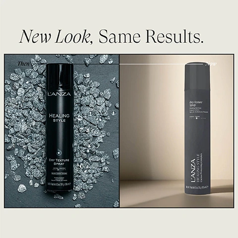 Image 1 - The image is a split-screen comparison of LANZA Healing Style Dry Texture Spray product cans, with the overall text New Look, Same Results, showing on the left side labeled Then a black can on a bed of grey stones and clear crystals, and on the right side labeled Now a redesigned dark grey can on a plain beige background; the text on the black can reads LANZA HEALING STYLE DRY TEXTURE SPRAY Finishing Hair Spray Laque de finition Spray de Acabado para Peinado CONTROL / CONTRÔLE 1 2 3 4 5 6 7 8 9 10 NET Wt / Poids Net 8.5 oz / 241 g / 300 ml e, and the text on the dark grey can reads Dry Texture Spray Finishing Hair Spray Laque de finition Spray de Acabado para Peinado Control / Controle 1 2 3 4 5 6 7 8 9 10 LANZA HEALING STYLE Cactus Protecting Complex NET Wt / Poids Net 8.5 oz / 241 g / 300 ml e. Image 2 - The image shows a gray LANZA HEALING STYLE Cactus Protecting Complex Dry Texture Spray bottle and a list of benefits under the headings the benefits and Texturize + Bodify; the product label states Dry Texture Spray, Finishing Hair Spray, Laque de finition, Spray de Acabado para Peinado, Control / Contrôle with hold level 5 highlighted, and Net Wt./Poids Net 8.5 oz / 241 g / 300 ml e; the listed benefits are: Provides medium hold and a matte finish, Delivers instant texture and volume, and Absorbs oil at the roots for a refreshed look. Image 3 - A green prickly pear cactus covered in water droplets with a pink flower blooming on top is shown against a light peach background, with text reading HEALING STYLE CACTUS PROTECTING COMPLEX, Cactus Seed Antioxidants protect against heat and environmental damage. Essential nutrients restore moisture for a smooth, shiny finish. Kukui Nut Emollients deliver lightweight moisture. Image 4 - A grid of nine images illustrates fragrance notes: the fragrance and TOP NOTES show green citrus fruits, dried sage leaves, and a green leaf with water drops; MIDDLE NOTES display white freesia flowers, red apples, and a pink rose with dried purple herbs; and BOTTOM NOTES feature swirling amber liquid, a golden liquid drop splashing into dark liquid, and textured dark wood.