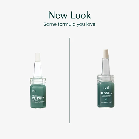 Image 1 - The image shows two small green izil Densify hair product bottles side-by-side, with the left bottle labeled izil RESCUE DENSIFY HAIR SERUM SERUM SCALP & GUMS and the right bottle labeled izil DENSIFY STRENGTHENING HAIR AMPOULE أمبولات الشعر الكثيفة والقوية, under the text New Look Same formula you love. Image 2 - A split image displays a scalp with thinner hair on the left side and visibly thicker hair on the right, with the text +7,000 hairs in under 3 months *According to a consumer test on 20 male and female participants. Image 3 - The image shows three teal Izil Densify Hair Serum ampoules and bottles on clear risers, surrounded by natural ingredients like a sliced red onion, a white garlic bulb, a pea pod, rosemary in a test tube, and a small sprout, with accompanying text overlays Onion Extract, Lindera Root (Hairiline), and Pea Sprout (Anagain). Image 4 - A hand holds a small teal hair ampoule in front of dark hair, with text on the left stating Improves hair density, Reduces hair loss, Promotes growth, and text on the ampoule reading izil DENSIFY STRENGTHENING HAIR AMPOULE أمبولات لتكثيف وتقوية الشعر. Image 5 - A light blue liquid surface with bubbles, listing product features: 98.75% NATURAL, HALAL, NATURAL FRAGRANCE, CRUELTY-FREE, FREE FROM GMOS, ARTIFICIAL COLOURS & FRAGRANCE. Image 6 - A still life arrangement shows Izil Densify hair care products, including a large dark bottle of Strengthening Hair Oil and three smaller turquoise vials, accompanied by natural ingredients like an aloe vera leaf, a sliced red onion, garlic, and a pea pod, with text on the large bottle reading izil DENSIFY STRENGTHENING HAIR OIL REDUCE HAIR LOSS STRENGTHEN & THICKEN HAIR Blackseed - Argan - Igna Pinnatifida HUILE CAPILLAIRE FORTIFIANTE DENSIFY 100% origine naturelle VEGAN & THICK HAIR, and on the smaller vials izil DENSIFY, while arrows point to a vial with Strengthen and to the large bottle with Nourish.