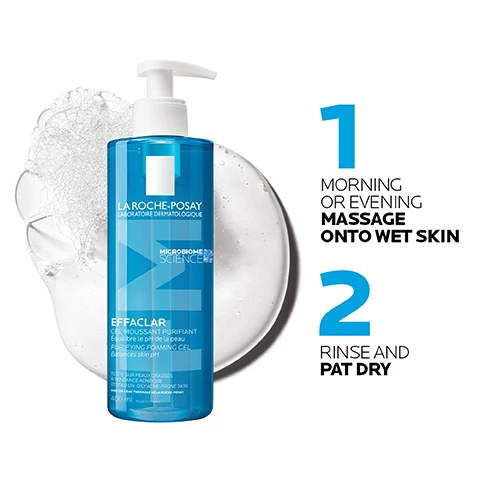 Image 1 - A blue pump bottle of La Roche-Posay Effaclar Purifying Foaming Gel with white foam is displayed alongside two steps for use: 1 Morning or Evening Massage onto wet skin, and 2 Rinse and pat dry, with the bottle text reading LA ROCHE-POSAY LABORATOIRE DERMATOLOGIQUE MICROBIOME SCIENCE EFFACLAR GEL MOUSSANT PURIFIANT Équilibre le pH de la peau PURIFYING FOAMING GEL Balances skin pH TESTÉ SUR PEAUX GRASSES À TENDANCE ACNÉIQUE TESTED ON OILY ACNE-PRONE SKIN 400 mL. Image 2 - A dollop of clear, foamy gel cleanser is shown against a white background with blue lines pointing to text that reads: REMOVES IMPURITIES AND EXCESS SEBUM, GENTLY LIFTS DIRT AND GRIME AWAY FROM THE SKIN, REDUCES THE VISIBILITY OF BLACKHEADS. Image 3 - A white tube of La Roche-Posay Effaclar Duo + M cream stands on a light blue background featuring subtle circular patterns, with visible text reading LA ROCHE-POSAY LABORATOIRE DERMATOLOGIQUE M+ MICROBIOME SCIENCE EFFACLAR DUO+M SOIN ANTI-IMPERFECTIONS TRIPLE CORRECTION ANTI-IMPERFECTIONS TRIPLE CORRECTIVE CARE AVEC DE LEAU THERMALE DE LA ROCHE-POSAY, UP TO 3X LESS BREAKOUTS*, UNCLOGS PORES TO HELP PREVENT SPOTS. 24H HYDRATION, and *Clinical study. 70 subjects twice daily application to face, back & chest, 42 days. Image 4 - A white hand holds a white and blue tube of La Roche-Posay Effaclar Duo + M product against a light blue background, with text on the left showing -45% POST-ACNE MARKS* and -66% BLACKHEADS*, and the tube features text including LA ROCHE-POSAY LABORATOIRE DERMATOLOGIQUE, MICROBIOME SCIENCE, M, +, EFFACLAR DUO + M, SOIN TRIPLE CORRECTION ANTI-IMPERFECTIONS, TRIPLE CORRECTIVE CARE, AVEC DE LEAU THERMALE DE LA ROCHE-POSAY, while a footnote at the bottom left states *Clinical study. 70 subjects, twice daily application to face, back & chest, 42 days. Image 5 - The image features a La Roche-Posay Effaclar Duo+M Patch product box on the right, displaying text La Roche-Posay Laboratoire Dermatologique, EFFACLAR DUO+M PATCH, PATCH BOUTON MULTI-ACTIONS Protège. Cible. Réduit. Taille, Rougeur & Visibilité du bouton, MULTI-ACTION IMPERFECTION PATCH Shields. Targets. Clears. Size & Visibility of Blemish, TECHNOLOGIE HYDROCOLLOIDE HYDROCOLLOID TECHNOLOGY, TESTÉ DERMATOLOGIQUEMENT SUR PEAUX GRASSES À TENDANCE ACNÉIQUE DERMATOLOGICALLY TESTED FOR ACNE-PRONE SKIN, 22 Patchs / 22 Patches; on the left, large blue numbers present survey results: 96% SAW LESS VISIBLE SPOTS* and 94% AGREE SPOT FEELS FLATTENED*, with the small disclaimer *Self-assessment, 58 subjects after 1 application. Image 6 - The image displays three La Roche-Posay Effaclar products, marked 1, 2, and 3: the first is a blue tube labeled LA ROCHE-POSAY LABORATOIRE DERMATOLOGIQUE EFFACLAR GEL MOUSSANT PURIFIANT PEAUX GRASSES ET SENSIBLES PURIFYING FOAMING GEL OILY SENSITIVE SKIN, with the title EFFACLAR PURIFYING FOAMING GEL; the second is a white tube with an M+ symbol labeled LA ROCHE-POSAY LABORATOIRE DERMATOLOGIQUE MICROBIOME SCIENCE EFFACLAR DUO+M SOIN CORRECTEUR ANTI-IMPERFECTIONS TRIPLE CORRECTION ANTI-IMPERFECTION TRIPLE CORRECTIVE CARE, with the title EFFACLAR DUO+M MOISTURISER; the third is a light blue box with an M+ symbol labeled LA ROCHE-POSAY LABORATOIRE DERMATOLOGIQUE EFFACLAR DUO+M PATCH PATCH BOUTON MULTI-ACTIONS Protège, Cible, Réduit. Taille, Rougeur & Visibilité du bouton. MULTI-ACTION IMPERFECTION PATCH Shields, Targets, Clears. Size & Visibility of Blemish. TECHNOLOGIE HYDROCOLLOIDE, PATCH DÉCOLLOQUEMENT SUR PEAU À TENDANCE ACNÉIQUE. 22 PATCHS / 22 PATCHES, with the title EFFACLAR DUO+M PATCH. Image 7 - The image displays a white tube of La Roche-Posay Effaclar DUO+M Moisturiser and a light blue box of La Roche-Posay Effaclar DUO+M Patch, with all visible text stating SOLUTIONS FOR MILD SPOTS WHATS THE DIFFERENCE?, then detailing EFFACLAR DUO+M MOISTURISER with SALICYLIC ACID & LHA NIACINAMIDE ZINC PCA, described as a DAILY MOISTURISER for SPOTS BREAKOUTS POST-ACNE MARKS, providing 24 HOUR HYDRATION, UNCLOGS PORES, TO HELP PREVENT NEW SPOTS, and its tube reading LA ROCHE-POSAY LABORATOIRE DERMATOLOGIQUE M MICROBIOME SCIENCE EFFACLAR DUO+M SOIN ANTI-IMPERFECTIONS TRIPLE CORRECTION ANTI-IMPERFECTIONS TRIPLE CORRECTIVE CARE; alongside EFFACLAR DUO+M PATCH, featuring HYDROCOLLOID TECHNOLOGY, a 3HR MULTI-ACTION PATCH for EARLY & RAISED SPOTS that CREATES A PROTECTIVE BARRIER & ACCELERATES SPOT RECOVERY, and its box reading LA ROCHE-POSAY LABORATOIRE DERMATOLOGIQUE M EFFACLAR DUO+M PATCH PATCH BOUTON MULTI-ACTIONS Protège, Cible, Réduit. Taille, Rougeur & Visibilité du bouton. MULTI-ACTION IMPERFECTION PATCH Shields, Targets, Clears. Size & Visibility of Blemish TECHNOLOGIE HYDROCOLLOÏDE TESTÉ DERMATOLOGIQUEMENT SUR PEAUX GRASSES À TENDANCE ACNÉIQUE 22 Patches / 22 Patches.