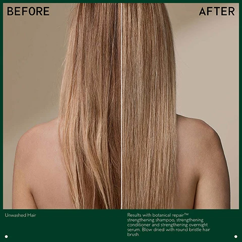 Image 2 - A split image shows a womans blonde hair and shoulders from the back, with the left side labeled BEFORE Unwashed Hair showing messy, unwashed hair, and the right side labeled AFTER showing smoother, shinier hair with the text Results with botanical repair™ strengthening shampoo, strengthening conditioner and strengthening overnight serum. Blow dried with round bristle hair brush. Image 3 - The image shows a before and after comparison of hair treatment, with the left side displaying a person with frizzy, unwashed hair labeled BEFORE and Unwashed Hair, and the right side showing the same person with smooth, straightened hair labeled AFTER, with visible text stating Results with botanical repair™ strengthening shampoo, strengthening conditioner and strengthening overnight serum. Blow dried with round bristle hair brush. Image 4 - A dark teal AVEDA bottle dispenses white creamy product into an open hand, with text reading GENTLY CLEANSES AND HELPS STRENGTHEN AND REPAIR FROM THE INSIDE OUT and on the bottle AVEDA THE ART AND SCIENCE OF PURE FLOWER AND PLANT ESSENCES. Image 5 - A dark green bottle dispenses a white creamy product into a persons hand, with text that reads CONDITIONS AND INSTANTLY DETANGLES TO MINIMIZE BREAKAGE. Image 6 - A dark green background with a swirling circular graphic containing green and yellow liquid or gel, illustrating the text Plant-Derived Bond Building Molecule Plant-derived bond building molecule penetrates deep within the cortex building new bonds for stronger hair, and Nourishing Macro-Green Blend With avocado, green tea and sacha inchi oils smooths the cuticle to detangle and help prevent breakage. Image 7 - A dark green background with plant leaves features three white certification logos: one showing 100% VEGAN surrounding a V, another reading Certified B Corporation with a B inside a circle, and the third displaying Cruelty Free INTERNATIONAL with a leaping bunny logo.