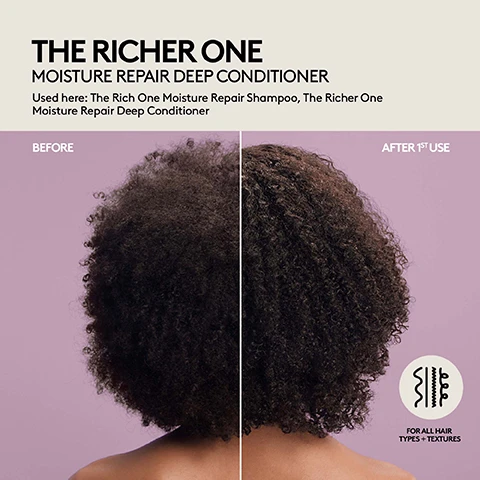 Image 1 - A split image shows the back of a persons head with dark, curly hair, where the left side labeled BEFORE appears frizzy and the right side labeled AFTER 1ST USE shows more defined curls, with additional text reading: THE RICHER ONE MOISTURE REPAIR DEEP CONDITIONER, Used here: The Rich One Moisture Repair Shampoo, The Richer One Moisture Repair Deep Conditioner, and FOR ALL HAIR TYPES + TEXTURES. Image 2 - A split image shows frizzy, undefined curly hair on the left labeled BEFORE, and more defined curly hair on the right labeled AFTER 1ST USE, next to text reading: THE RICHER ONE MOISTURE REPAIR DEEP CONDITIONER, Used here: The Rich One Moisture Repair Shampoo, The Richer One Moisture Repair Deep Conditioner, The Homecurl Curl-Defining Cream, and an icon with different curl patterns and the words FOR ALL HAIR TYPES + TEXTURES. Image 3 - A split image shows the back of a person with long, reddish-brown hair, the left side is wavy and frizzy labeled BEFORE, and the right side is smooth and straight labeled AFTER 1ST USE, with text above reading THE RICHER ONE MOISTURE REPAIR DEEP CONDITIONER, Used here: The Rich One Moisture Repair Shampoo, The Richer One Moisture Repair Deep Conditioner, The Protective Type 5-in-1 Heat Protectant Styler, and a circle icon below the hair containing wavy lines and the text FOR ALL HAIR TYPES + TEXTURES.