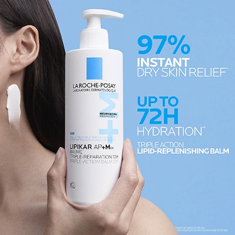 Image 2 - A person holds a white La Roche-Posay Lipikar AP+M Baume Triple-Action Balm 72H pump bottle, with a streak of white balm visible on their neck, and accompanying text on a blue background reads 97% INSTANT DRY SKIN RELIEF*, UP TO 72H HYDRATION**, TRIPLE ACTION LIPID-REPLENISHING BALM. Image 3 - A three-panel image showcasing ingredients and their benefits: Shea Butter, shown as a swirling light beige viscous substance, with the text Nourishes and restores the skin barrier; Neurobioma, shown as glowing blue fibrous lines resembling a neural network, with the text Helps reduce itch sensations due to dryness; Niacinamide, shown as translucent bubble-like structures, with the text Soothing action, reduces irritations & redness. Image 4 - A hand with white cream smeared on the back is connected by dotted lines to text that reads: UP TO 72H DRY SKIN RELIEF, UP TO 24H ITCH CONTROL, ANTI-RELAPSE. Image 5 - A persons arm has a white streak of cream, with a hand visible nearby, and text reads: APPLY 1 DOSE A DAY GENTLY ON BODY OR FACE AFTER CLEANSING YOUR SKIN WITH LIPIKAR SYNDET AP+ Image 6 - The image shows two La Roche-Posay skincare products, a white pump bottle on the left labeled with a blue number 1, and a white tube on the right labeled with a blue number 2, both accompanied by white cream swirls, with visible text including LA ROCHE-POSAY LABORATOIRE DERMATOLOGIQUE LIPIKAR SYNDET AP+ CREME LAVANTE RELIPIDANTE ANTI-IRRITATION ANTI-GRATTAGE SOOTHING CLEANSING CREAM ANTI-IRRITATION ANTI-SCRATCHING PEAU SÈCHE & À TENDANCE À LECZÉMA DRY TO VERY DRY SKIN 400ml LIPIKAR SYNDET AP+ and LA ROCHE-POSAY LABORATOIRE DERMATOLOGIQUE NEUROBIOMA TECHNOLOGY ULTRA-RÉPARATEUR ANTI-RÉCIDIVE LIPIKAR AP+M MAX BAUME TRIPLE-RÉPARATION 72H 200ml LIPIKAR BAUME AP+MAX. Image 7 - An image with the La Roche Posay logo and four blue outlined icons in a 2x2 grid on a white background, demonstrating product benefits; the top left icon shows a doctor with a stethoscope, the top right shows a face with a hand on the cheek, the bottom left shows three test tubes with a strikethrough, and the bottom right shows a perfume bottle with a strikethrough, with the visible text LA ROCHE POSAY LABORATOIRE DERMATOLOGIQUE RECOMMENDED BY DERMATOLOGISTS SUITABLE FOR SENSITIVE SKIN PARABEN- FREE FRAGRANCE- FREE. Image 8 - A white bottle of La Roche-Posay Lipikar AP+M Max balm is held by a gloved hand against a blue background, displaying the text LA ROCHE-POSAY LABORATOIRE DERMATOLOGIQUE NEUROBIOMA INNOVATION PEAU ULTRA SÈCHE À TENDANCE ATOPIQUE ULTRA-DRY TO ATOPIC ECZEMA-PRONE SKIN LIPIKAR AP+M Max BAUME TRIPLE-RÉPARATION 72H TRIPLE-ACTION BALM 72H, alongside Nº1 DERMATOLOGIST RECOMMENDED BRAND IN THE UK.