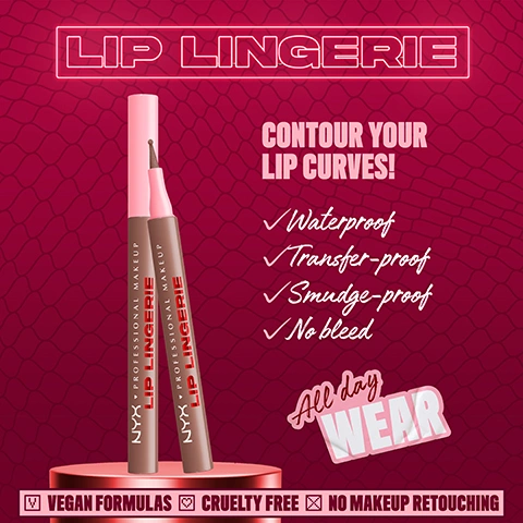 Image 1 - A promotional image features two NYX Professional Makeup Lip Lingerie pencils standing on a rose gold pedestal against a magenta patterned background with text that says LIP LINGERIE, CONTOUR YOUR LIP CURVES!, Waterproof, Transfer-proof, Smudge-proof, No bleed, All day WEAR, VEGAN FORMULAS, CRUELTY FREE, NO MAKEUP RETOUCHING, and NYX PROFESSIONAL MAKEUP LIP LINGERIE is also printed vertically on the product. Image 2 - A four-panel image shows light-skinned lips outlined with a brown lip liner, dark-skinned lips outlined with a brown lip liner, light-skinned lips with brown liner and pink lip gloss, and a brown NYX Lip Lingerie Liner Stain product with swatches, with visible text reading PLAY, NYX PROFESSIONAL MAKEUP, NO MAKEUP RETOUCHING, WITH love FROM LOS ANGELES, LIP LINGERIE, LIP LINGERIE LINER STAIN LIP LOCK 05. Image 3 - A pink beauty tool with a brown glittery felt ball tip and a brown swatch on a red background reads FELT BALL TIP FOR PRECISE AND SHADED APPLICATION and LIP SCULPTING FELT TIP! Image 4 - A grid of 12 nude lip products with pink applicators, each displayed with a color swatch on a textured background, with text that reads IN 12 SEXY LIP-ENHANCING NUDES! 01 TEASE YOU LATER, 02 NAUGHTY NUDE, 03 BARELY THERE, 04 STEAMY SPICE, 05 LIP LOCK, 06 UP TO NO GOOD, 07 CUFF ME, 08 AFTER HOURS, 09 SEND NUDES, 10 UP ALL NIGHT, 11 HOT AND HEAVY, and 12 WILD SIDE. Image 5 - Three NYX Professional Makeup Lip Lingerie products, including one Matte Lip Cream tube labeled NYX PROFESSIONAL MAKEUP LIP LINGERIE MATTE LIP CREAM | ROUGE À LÈVRES CRÈME MATT 0.13 fl. oz. / 4 ML and two Lip Liner Stain pencils each labeled NYX PROFESSIONAL MAKEUP LIP LINGERIE, are displayed on copper pedestals against a maroon background with lip swatches, alongside the text SLIP INTO A PAIR THAT LASTS. PAIR LIP LINGERIE LINER STAIN WITH LIP LINGERIE XXL MATTE LIPSTICK. Image 6 - The image displays five pairs of lip liner stain and matte lipstick swatches in shades of brown, nude, and berry, with their applicators shown on the left, and the visible text reads SLIP INTO A PAIR THAT LASTS. PAIR LIP LINGERIE LINER STAIN WITH LIP LINGERIE XXL MATTE LIPSTICK, 06 UP TO NO GOOD, 08 AFTER HOURS, 03 BARELY THERE, 11 HOT N HEAVY, 07 CUFF ME, 29 HOT CARAMELO, 25 CANDELA BABE, 02 TURN ON, 30 GOIN DESNUDA, 01 UNDRESSD.