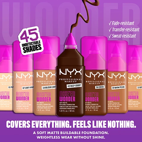 Image 1 - A line of NYX Professional Makeup Make Em Wonder foundation bottles in various skin tones, with a stream of dark brown foundation pouring into one, displays text including NYX PROFESSIONAL MAKEUP, MAKE EM WONDER, 43 DEEP EBONY, 39 COCOA, along with 45 UNDETECTABLE SHADES, Fade-resistant, Transfer-resistant, Sweat-resistant, COVERS EVERYTHING. FEELS LIKE NOTHING. A SOFT MATTE BUILDABLE FOUNDATION. WEIGHTLESS WEAR WITHOUT SHINE. Image 2 - A split image of a persons face on a pink background, showing the left side before makeup and the right side after foundation, with text reading BEFORE AFTER NYX • PROFESSIONAL MAKEUP NO MAKEUP RETOUCHING MAKE EM WONDER SOFT MATTE FOUNDATION NATURAL 12. Image 3 - A light brown foundation bottle with a pink dropper top is shown on a purple background with a molecular structure labeled Hyaluronic Acid on the left and red guarana berries with dark açaí berries labeled Guarana Vitamin C on the right, with text that reads WONDER PRO FORMULA, SERVE FACE WITH THIS SKINCARE INFUSED BASE!, UP TO 24 HR WEAR, NYX PROFESSIONAL MAKEUP, 12 NATURAL, MAKE EM WONDER, SOFT MATTE BUILDABLE FOUNDATION FOND DE TEINT MAT NATUREL COUVRANCE MODULABLE 1.01 fl. oz. / 30 mL. Image 4 - A pink precision dropper dispenses a wavy stream of light brown liquid against a purple background, with the text PRECISION DROPPER DELIVERS THE PERFECT DOSE EVERY TIME. ZERO WASTE, ALL WONDER CONTROL. Image 5 - A smiling person with reddish-brown hair applies makeup to their cheek with a brush, with a brown NYX Professional Makeup Wonder Blur bottle visible on the left, and text that reads Wonder Your Way, Swipe it on with fingers, brush or a sponge, then blend it out, and Make Em Wonder. Image 6 - A smiling person with two-toned hair, pink eye makeup, and a dental grill on their bottom tooth wears large gold hoop earrings against a pink background, with text reading PLAY, NO MAKEUP RETOUCHING, NYX PROFESSIONAL MAKEUP, MAKE EM WONDER, WITH HEART FROM LOS ANGELES, and MAKE EM WONDER SOFT MATTE FOUNDATION NATURAL 12. Image 7 - A grid of 45 foundation bottles with accompanying swatches, displaying a wide range of skin tones from light to dark on a purple background, with text 45 UNDETECTABLE SHADES.